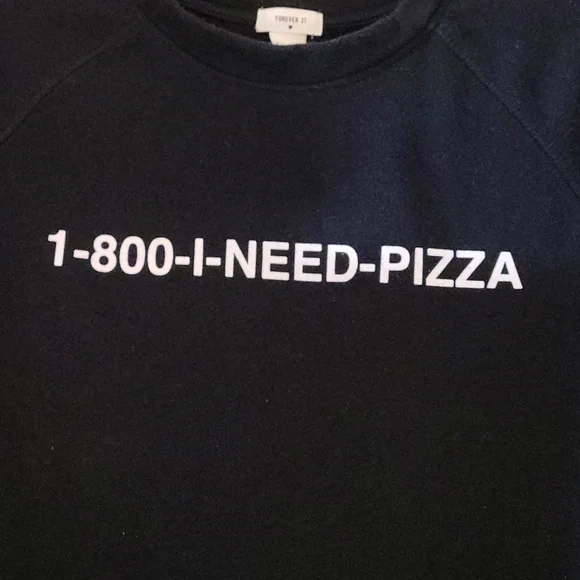 WOMEN'S FOREVER 21 SWEATSHIRT BLACK SIZE SMALL"1-800-I-NEED-PIZZA" - Picture 2 of 4